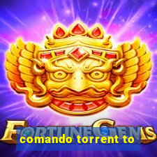 comando torrent to